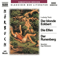 Der blonde Eckbert - Die Elfen - Der Runenberg Hörbuch von Ludwig Tieck