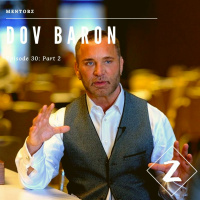 Dov Baron Part 2: Driven with Purpose and Authenticity