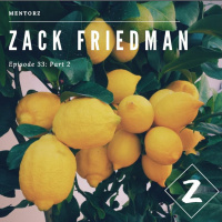 Zach Friedman part 2: Building The Best Environment For Growth