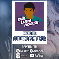 Guillermo es mi señor | El Podcast de The Luda House #20