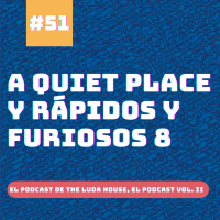 51. A Quiet Place II amp Rápidos y Furiosos 9