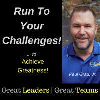 Run To Your Challenges! Great Leaders | Great Teams | Leadership | Team Development | Team Building | Speaker