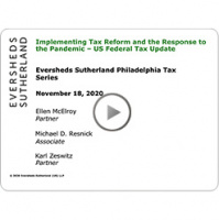 Philly Tax Series: Implementing Tax Reform and the Response to the Pandemic - US Federal Tax Update