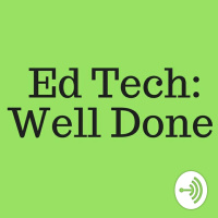EdTech: Well Done- Lori Gracey