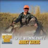Western Rookie - Wyoming Part 2 w/ Abbey Krebs