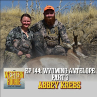 Western Rookie - Wyoming Antelope Part 3 w/ Abbey Krebs