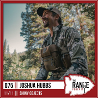 The Range - Shiny Objects with Joshua Hubbs