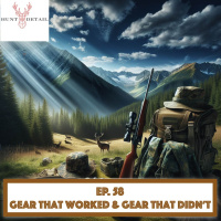 Hunt Detail - Gear That Worked  Gear That Didnt
