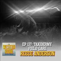 Western Rookie - Taxidermy Field Care