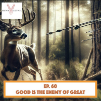 Hunt Detail - Good Is The Enemy of Great
