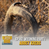 Western Rookie - Wyoming Part 1 w/ Abbey Krebs