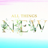 All Things New - Full Service