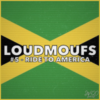 Loudmoufs #5 - Ride To America