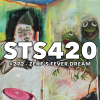#272 - Zekes Fever Dream
