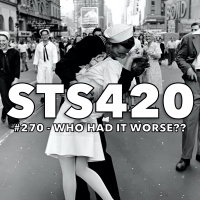 #270 - Who Had It Worse?