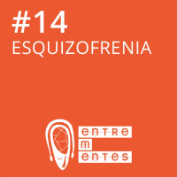#14 | Esquizofrenia