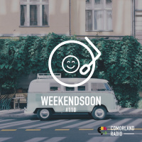 WeekendSoon #110 by Comorland Radio
