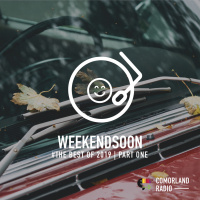 WeekendSoon The Best of 2019 Part One by Comorland Radio