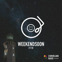 WeekendSoon #118 by Comorland Radio