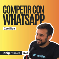 Por qué invertimos en Camillion - Podcast #262