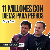 Dogfy Diet y los desafíos de modernizar un sector - Podcast #270