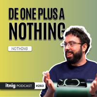 Nothing: crear un ecosistema de productos tech - Podcast #283