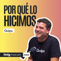 Vendimos Quipu, una startup de Itnig - Podcast #264