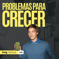 Multas, falsificaciones y estrategias de crecimiento - Tertulia en Itnig #28