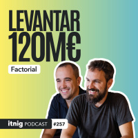 La ronda que convirtió a Factorial en unicornio - Podcast #257