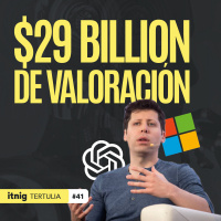 ChatGPT y su futuro con Microsoft - Tertulia #41