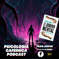 #133: El dominio mental. Parte I (resumen libro Pedro Baños)