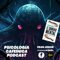 #134: El dominio mental. Parte II (Resumen libro Pedro Baños)