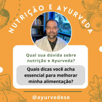 #66 - 10 Dicas Ayurvédicas Para Você Se Alimentar Melhor