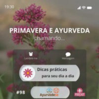 #98 - Dicas Ayurvédicas Para Primavera