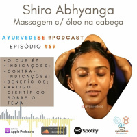 #59 - Massagens No Ayurveda - Parte 05 - Shiro Abhyanga