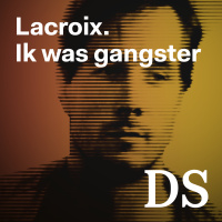 Uit ons archief | Lacroix. Ik was gangster