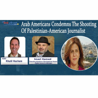 Arab Americans Condemns The Shooting Of Palestinian-American Journalist