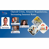 Opioid Crisis, Airport Regulations, Increasing Interest Rates