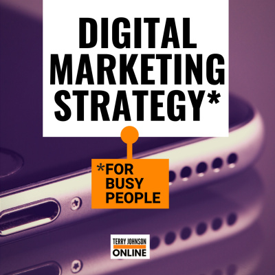 Digital Marketing Strategy With Terry Johnson Online
