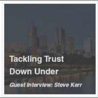 Tackling Trust Down Under | Guest Interview Steve Kerr