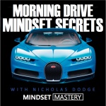 Morning Drive: Mindset Secrets