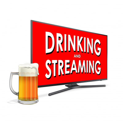 Drinking And Streaming
