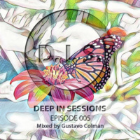 Episodio 005 - Deepinsessions#Gustavo Colman