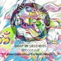 Episodio Especial 020 - Deepinsessions#Gusck B2B Marcos Bianchi