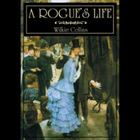 A Rogues Life Audiobook by Wilkie Collins