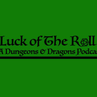 Luck of the Roll: Episode 39, The End
