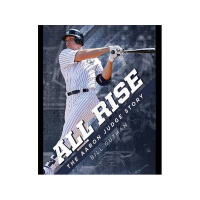 2.14.18 Podcast: All Rise: The Aaron Judge Story author Bill Gutman