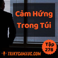 Cảm Hứng Trong Túi - Tri kỷ cảm xúc #278