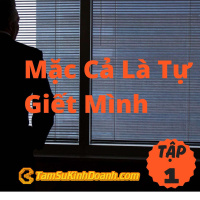 Mặc Cả Là Tự Giết Mình - Tâm Sự Kinh Doanh #1