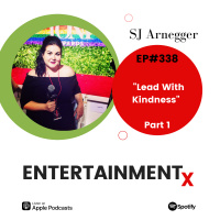 SJ Arnegger Part 1”Lead With Kindness”